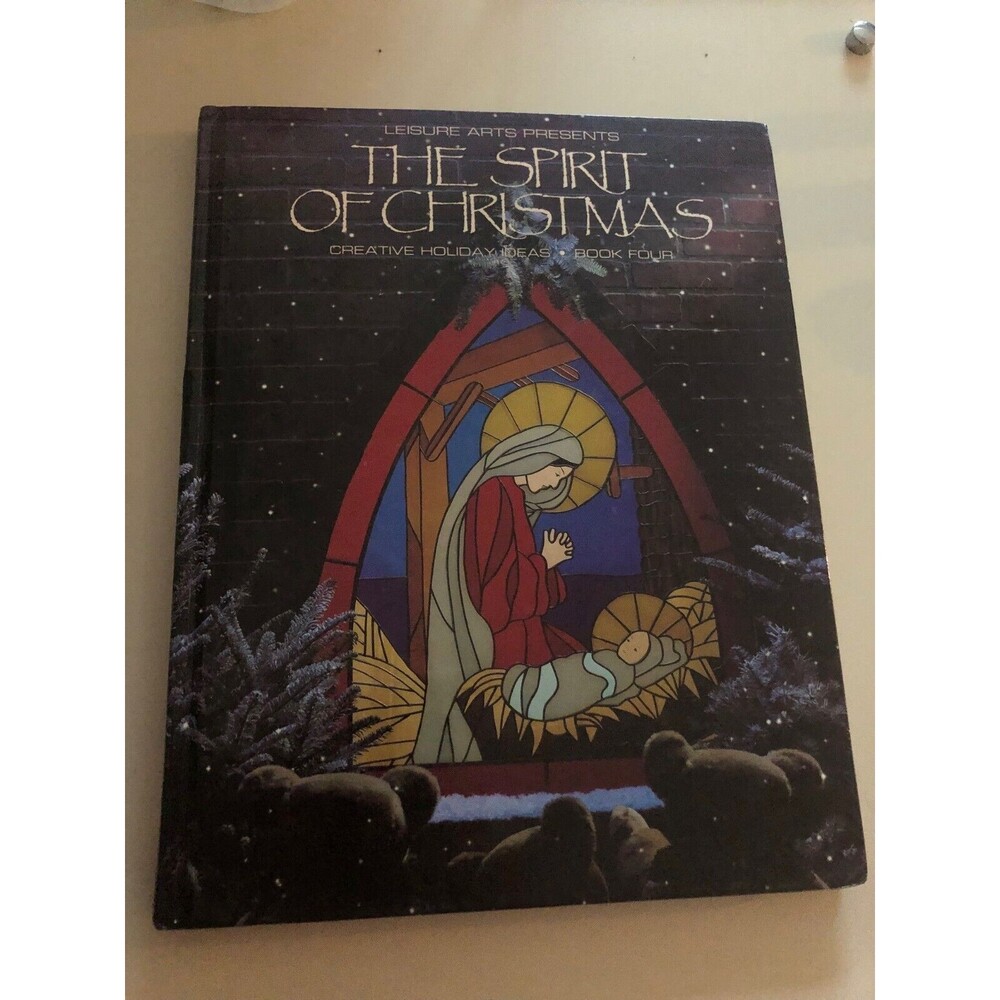 Leisure Arts Presents The Spirit Of Christmas Creative Holiday‎ Ideas Book Four